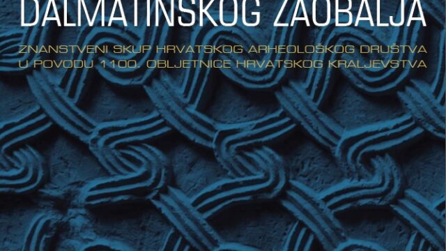 Znanstveni skup Hrvatskog arheološkog društva “Između mora i kopna: arheološke perspektive dalmatinskog zaobalja – u povodu 1100. obljetnice Hrvatskog kraljevstva”, Knin, 6.-10.10.2025.